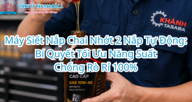 Máy Siết Nắp Chai Nhớt 2 Nắp Tự Động: Bí Quyết Tối Ưu Năng Suất, Chống Rò Rỉ 100%