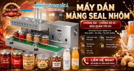Mua Máy Dán Seal Màng Loại Nào Tốt, Bền, Hoàn Vốn Nhanh?