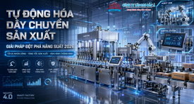 Tự Động Hóa Dây Chuyền Sản Xuất: Giải Pháp Đột Phá Năng Suất 2026