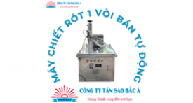 Máy chiết rót 1 vòi bán tự động