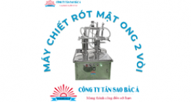 Máy chiết mật ong 2 vòi bán tự động: Giải pháp tăng 200%...