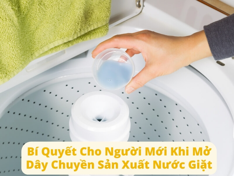 bi quyet cho nguoi moi khi mo day chuyen san xuat nuoc giat 2 (1)