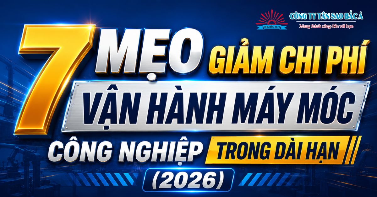 7 mẹo giảm chi phí vận máy móc công nghiệp trong dài hạn