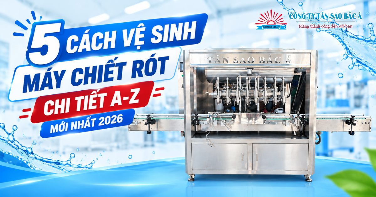 5 cách vệ sinh máy chiết rót chi tiết a z mới nhất 2026